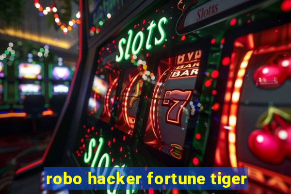 robo hacker fortune tiger